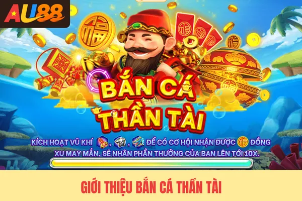 Giới thiệu bắn cá Thần Tài