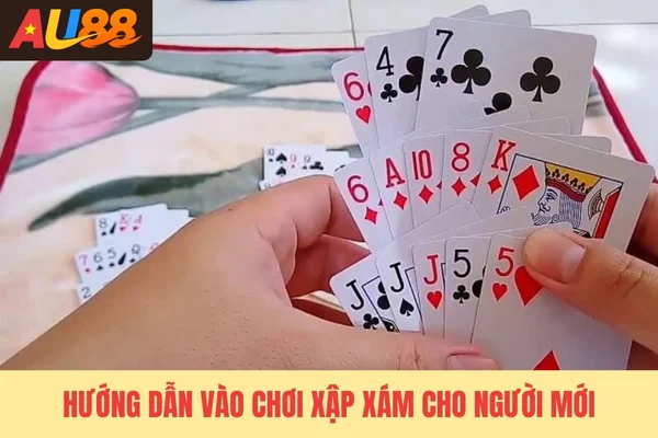 Hướng dẫn vào chơi Xập Xám cho người mới