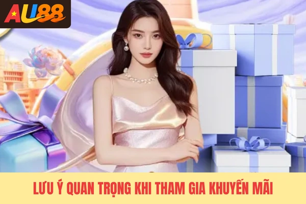 Lưu ý quan trọng khi tham gia khuyến mãi